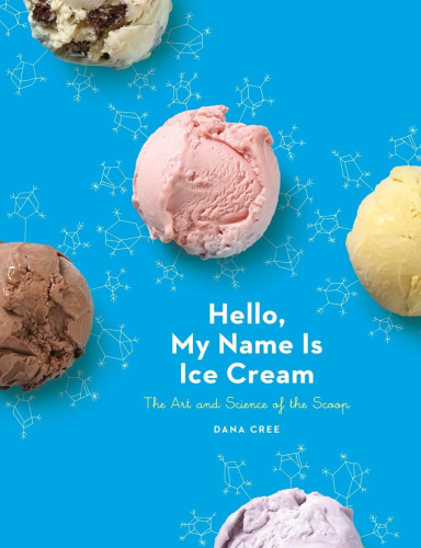 Hello, My Name Is Ice Cream - Dana Cree